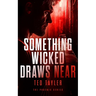 Something Wicked Draws Near: The Phoenix Series - Book 7