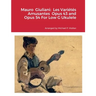 Mauro Giuliani: Les Variétés Amusantes Opus 43 and Opus 54 For Low G Ukulele