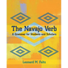 Navajo Verb: A Grammar for Students and Scholars