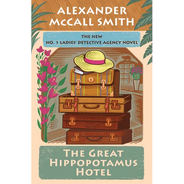 The Great Hippopotamus Hotel: No. 1 Ladies' Detective Agency (25)