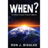 When?: The Prophetic Timing of Biblical Fulfillment