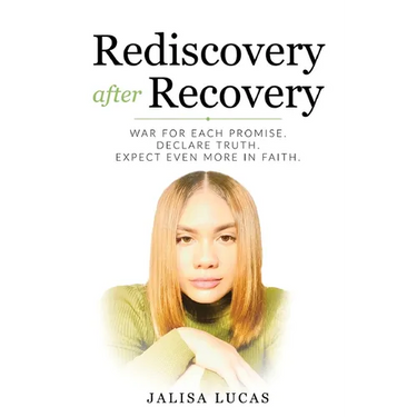 Rediscovery after Recovery: War for Each Promise. Declare Truth. Expect Even More in Faith.