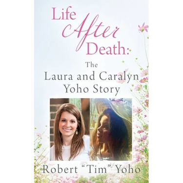 Life After Death: The Laura and Caralyn Yoho Story