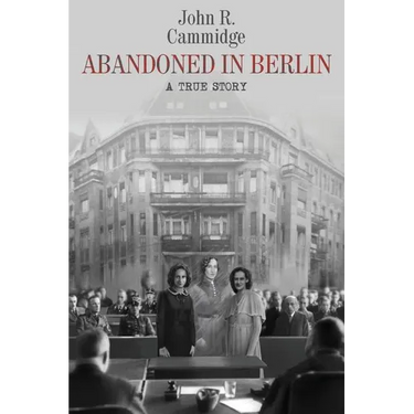 Abandoned in Berlin: A True Story