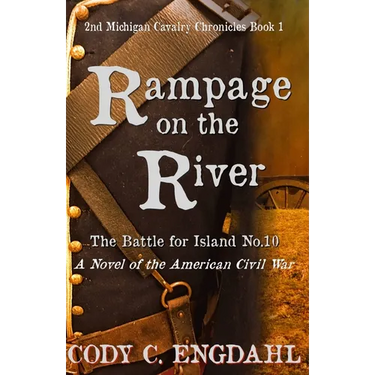 Rampage on the River: The Battle for Island No. 10