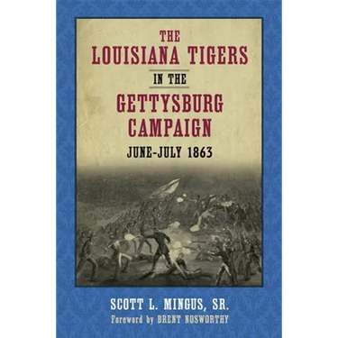 The Louisiana Tigers in the Gettysburg Campaign, June-July 1863