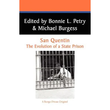 San Quentin: The Evolution of a Californian State Prison