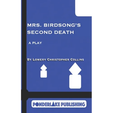 Mrs. Birdsong's Second Death: A Play