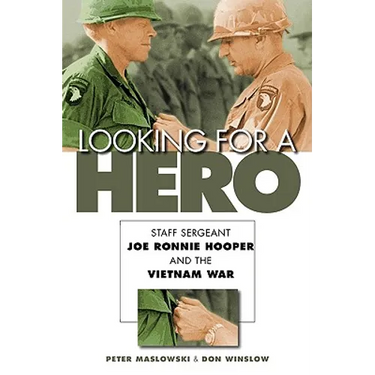 Looking for a Hero: Staff Sergeant Joe Ronnie Hooper and the Vietnam War