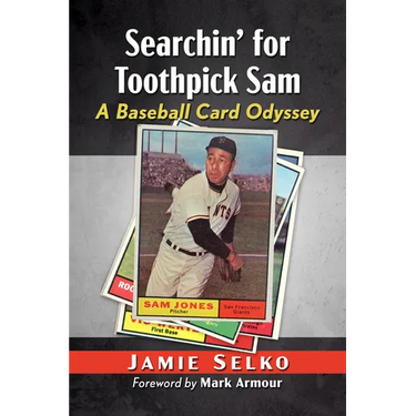 Searchin' for Toothpick Sam: A Baseball Card Odyssey