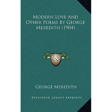Modern Love And Other Poems By George Meredith (1904)