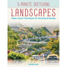 5-Minute Sketching -- Landscapes: Super-Quick Techniques for Amazing Drawings