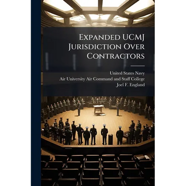 Expanded UCMJ Jurisdiction Over Contractors