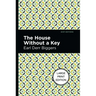 The House Without a Key: Large Print Edition
