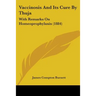 Vaccinosis And Its Cure By Thuja: With Remarks On Homeoprophylaxis (1884)