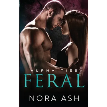Feral: A Dark Omegaverse Romance