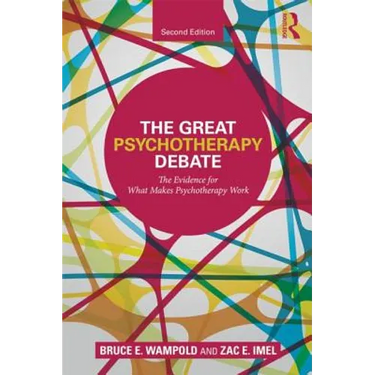 The Great Psychotherapy Debate: The Evidence for What Makes Psychotherapy Work