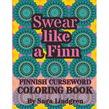 Swear Like a Finn: Finnish Curse Word Coloring Book For Adults