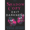 Shadow Copy: Exit Darkness