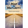 Map to Maturity: A Believer's Guide to Growing Towards Christian Maturity