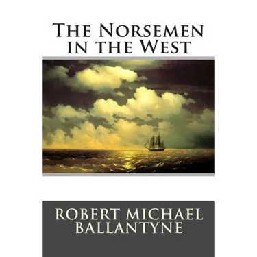 The Norsemen in the West