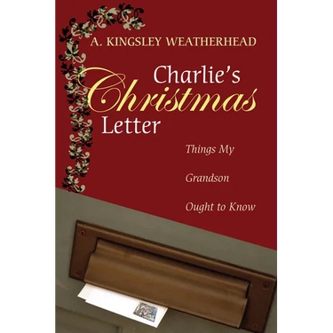 Charlie's Christmas Letter: Things My Grandson Ought to Know