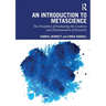 An Introduction to Metascience: The Discipline of Evaluating the Creation and Dissemination of Research
