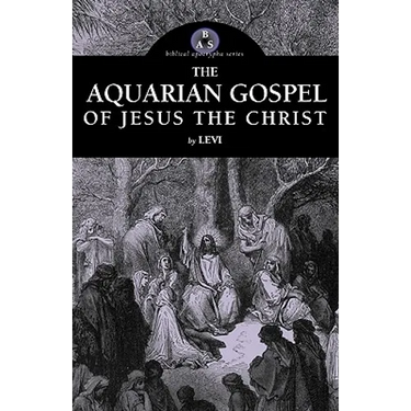 The Aquarian Gospel of Jesus the Christ
