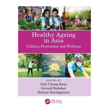 Healthy Ageing in Asia: Culture, Prevention and Wellness