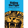 Riding the Tiger: A Mediator's Tale and Guide