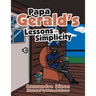 Papa Gerald's Lessons in Simplicity