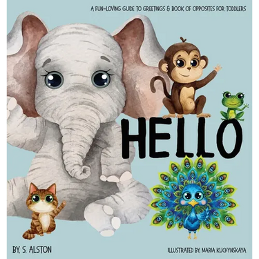 Hello, A Fun-loving Guide to Greetings: Toddlers will love this delightful poetry book of opposites and friendly animals Social Emotional Learning Exc