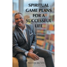 Spiritual Game Plans for a Successful Life