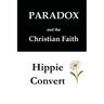 Two Books: Paradox and the Christian Faith & Hippie Convert
