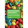 New Religious Movements: A Guide for the Perplexed