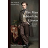 The Man Behind the Canvas: A Tale Lost in History