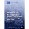 Advances in Nanoparticles: Synthesis, Characterization, Theoretical Modelling, and Applications