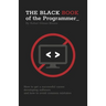 The Black Book of the Programmer: How to get a successful career developing software and how to avoid common mistakes