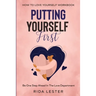 How To Love Yourself Workbook: Putting Yourself First - Be One Step Ahead In The Love Department