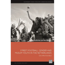 Street Football, Gender and Muslim Youth in the Netherlands: Girls Who Kick Back