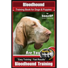 Bloodhound Training Book for Dogs & Puppies By BoneUP DOG Training: Are You Ready to Bone Up? Easy Training * Fast Results Bloodhound Training