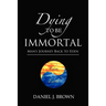 Dying To Be Immortal