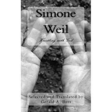 Simone Weil: Wrestling With God