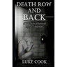 Death Row and Back: A True Story of Survival, Injustice, and Hope