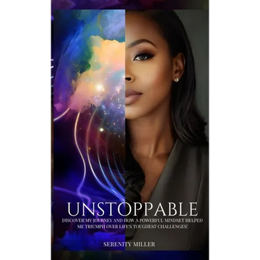 Unstoppable: Discover my journey and how a powerful mindset helped me triumph over life's toughest challenges!