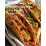 50 Global Taco Fusion Recipes for Home