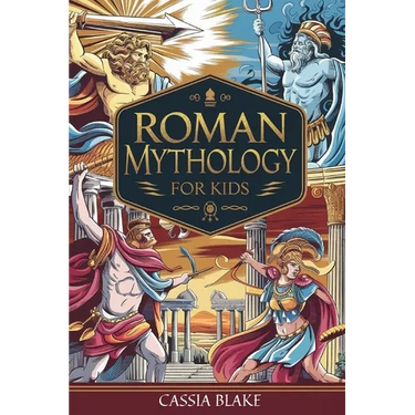 Roman Mythology for kids: Adventures with Roman gods and Heroes and Epic Tales for Brave Young Explorers