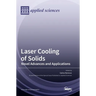 Laser Cooling of Solids: Novel Advances and Applications