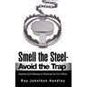 Smell the Steel - Avoid the Trap