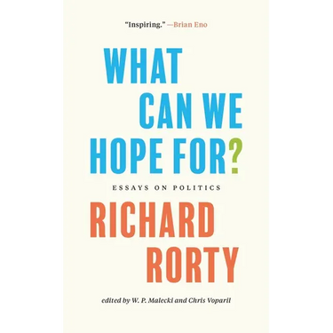 What Can We Hope For?: Essays on Politics